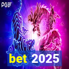 bet 2025